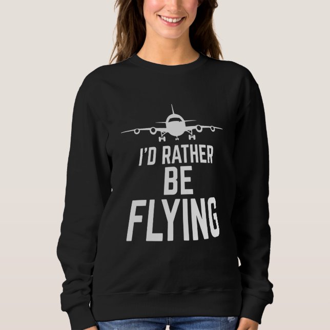 Moletom Pilot Airplane Plane Aviation I would Rather be Fl (Frente)