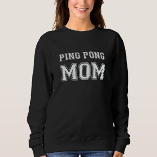 Moletom Ping Pong Mom Table Tennis Ping Pong Player Mom