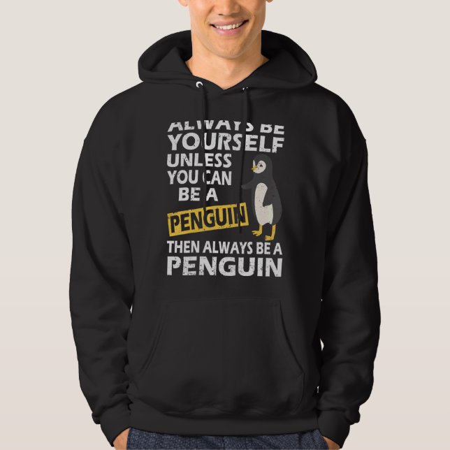 Moletom Pinguim Sempre Seja Você Mesmo A Não Ser Que Possa (Frente)