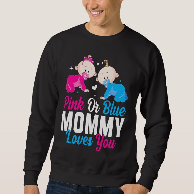 Moletom Pink Or Blue Mommy Loves You Gender Reveal Announc (Frente)