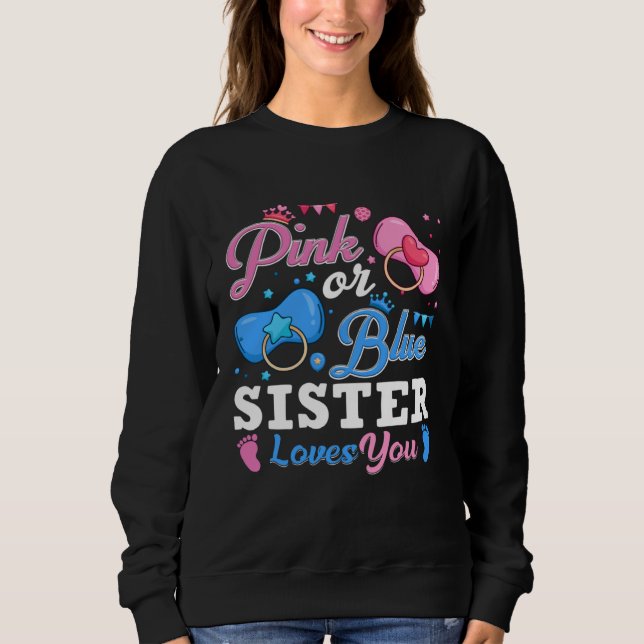 Moletom Pink Or Blue Sister Loves You Baby Gender Reveal K (Frente)