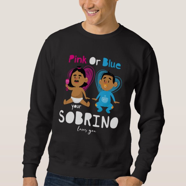 Moletom Pink Or Blue Your Sobrino Loves You Gender Reveal  (Frente)