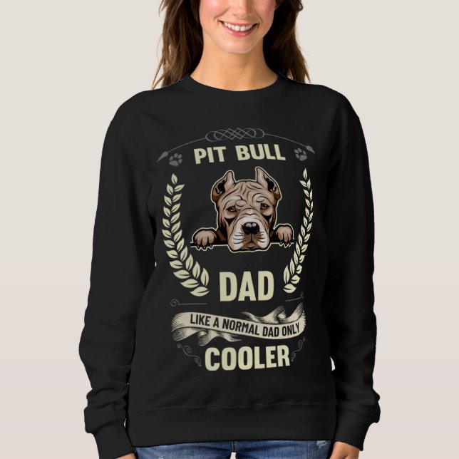 Moletom Pit Bull Dad Like A Normal Dad Only Cooler  Dog Ow (Frente)