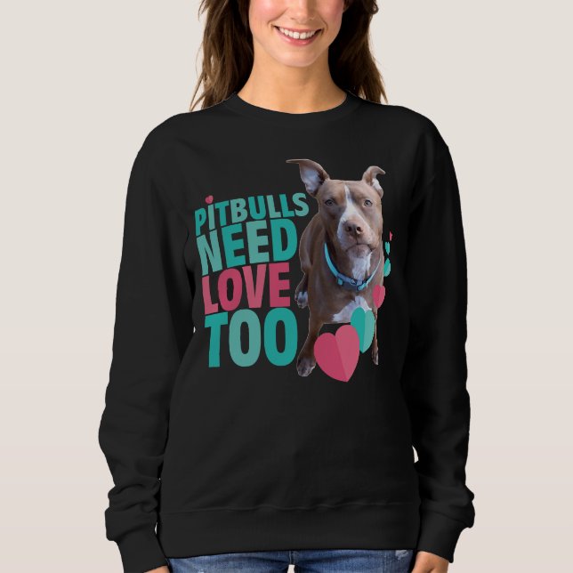 Moletom Pitbull Love Pitbulls Precisa De Amor Também (Frente)