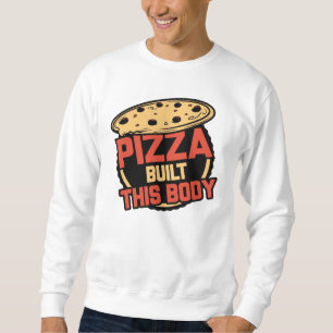 Moletom Pizza Construiu Este Corpo