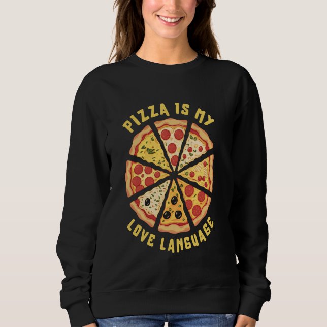 Moletom Pizza É Minha Comida De Linguagem De Amor Design E (Frente)