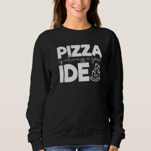 Moletom Pizza É Sempre Uma Boa Ideia   Homem Foodie