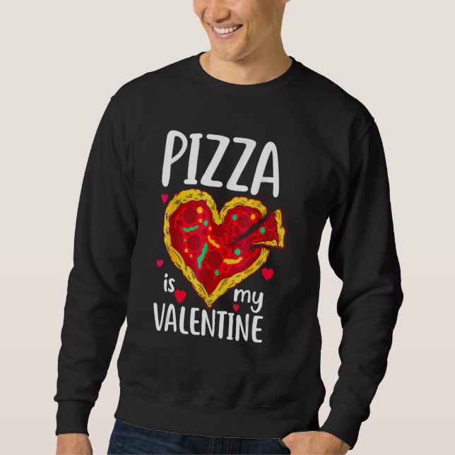 Moletom Pizza Is My Valentine Funny Valentines Day Gifts B (Frente)