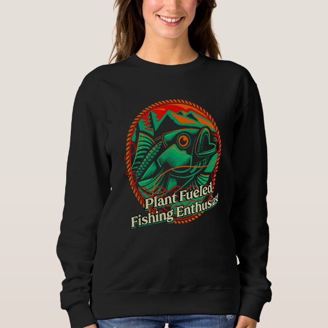 Moletom Plant Fueled Fishing Enthusiast Lifestyle Hunting  (Frente)