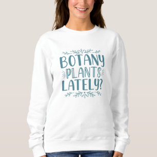Moletom Plantas De Botânica Ultimamente