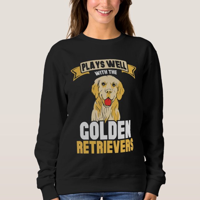 Moletom Plays well with the Golden retrievers (Frente)