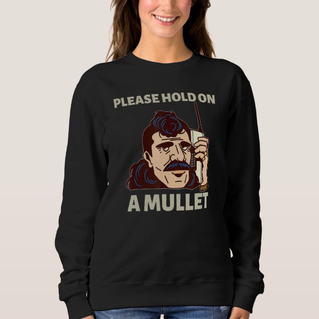 Moletom Please Hold On A Mullet Business In Front Party In (Frente)