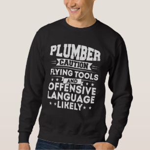 Moletom Plumber Caution Flying Tools And Offensive Languag