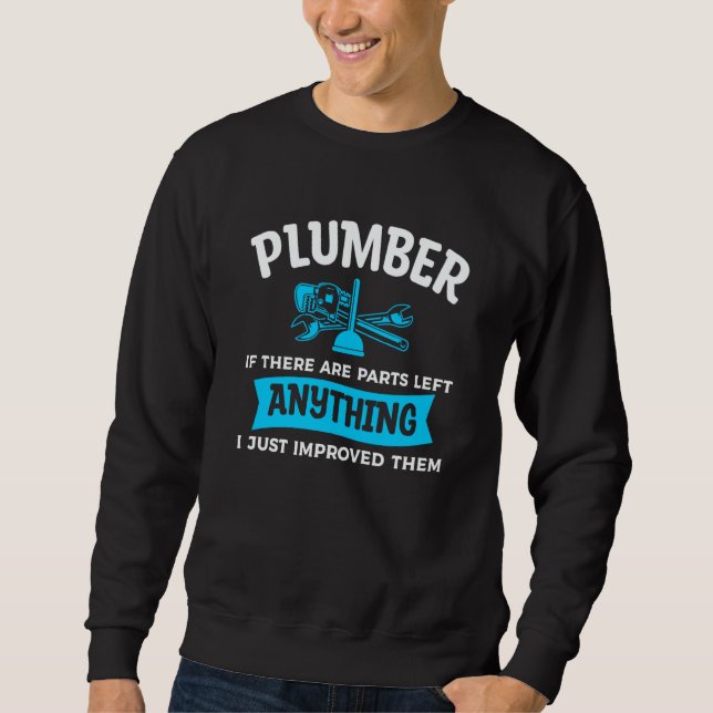 Moletom Plumber If There Are Parts Left Anything I Just Im (Frente)