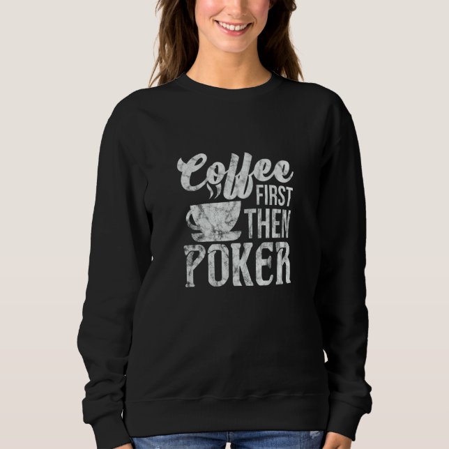 Moletom Poker Coffee First Gambler Gambling Distressed (Frente)
