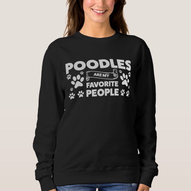 Moletom poodle are my favorite people poodles (Frente)