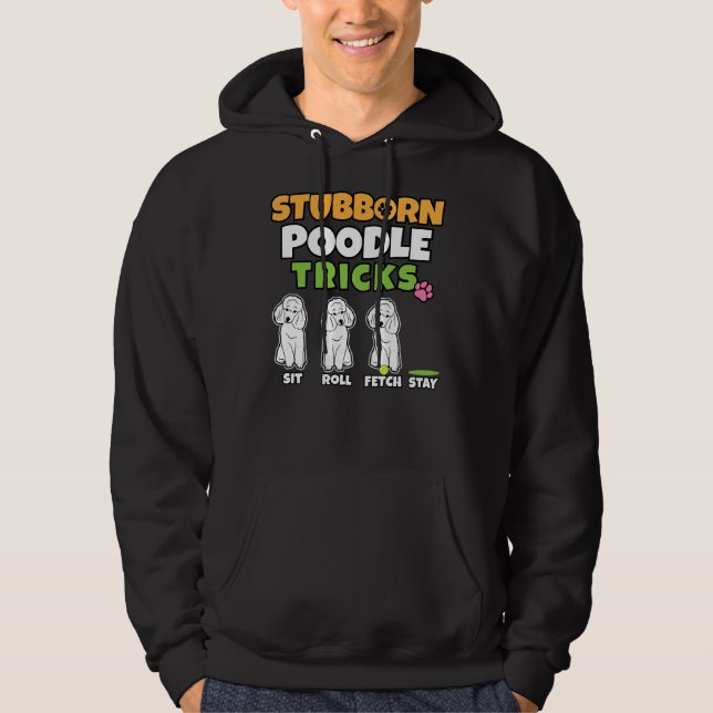 Moletom Poodle Stubborn Truques I Dog Lover I Poodle (Frente)