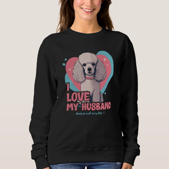 Moletom Poodledog With Hearts I Love My Husband  1 (Frente)