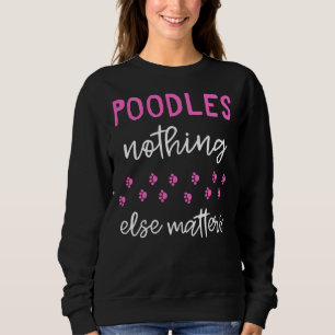 Moletom Poodles Nada Mais Importa Poodle Gift Idea