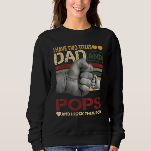Moletom Pop Para Homens Tenho Dois Títulos Pais E Pop
