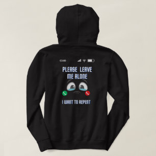 Moletom Por Favor, Deixe-Me Sozinho Eu Quero Me Arrepender