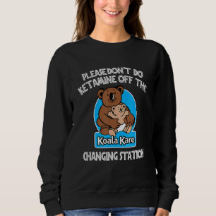 Moletom Por favor, não faça cetamina do Koala Kare Changi