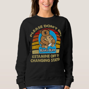 Moletom Por favor, não faça cetamina do Koala Kare Changi