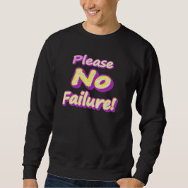 Moletom "Por Favor, Sem Falhas!" Design bonito. Compre ago
