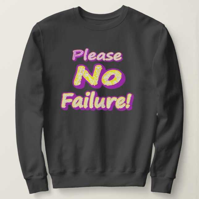 Moletom "Por Favor, Sem Falhas!" Design bonito. Compre ago (Frente do Design)