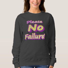 Moletom "Por Favor, Sem Falhas!" Design bonito. Compre ago