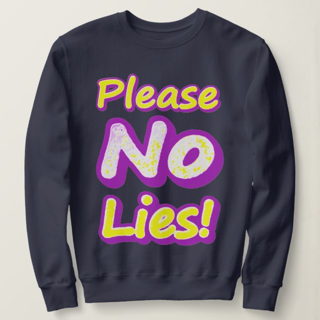 Moletom "Por Favor, Sem Mentiras!" Design bonito. Compre a (Frente do Design)