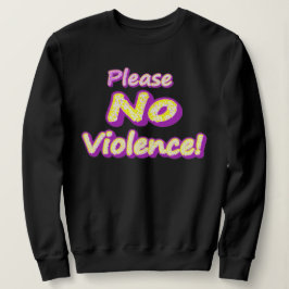 Moletom "Por Favor, Sem Violência!" Design bonito. Compre