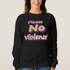Moletom "Por Favor, Sem Violência!" Design bonito. Compre