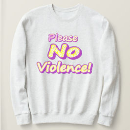 Moletom "Por Favor, Sem Violência!" Design bonito. Compre