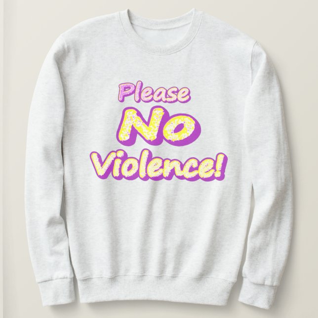 Moletom "Por Favor, Sem Violência!" Design bonito. Compre  (Frente do Design)