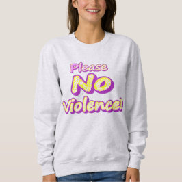 Moletom "Por Favor, Sem Violência!" Design bonito. Compre