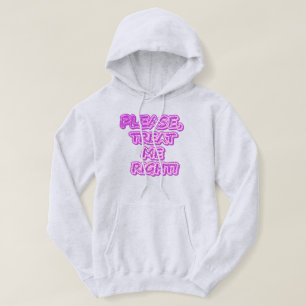 Moletom "Por Favor, Trate-Me Certo!" Design bonito. Compre