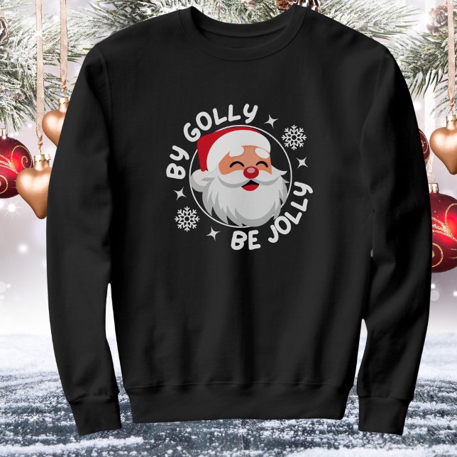 Moletom Por Golly Be Jolly Papais noeis Bonitos (Available in mens, womens, kids. Multiple colors, sizes & styles. Merry Christmas!)