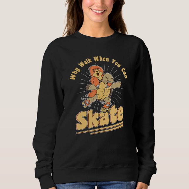 Moletom Por que andar quando você pode Skate Skates de cil (Frente)