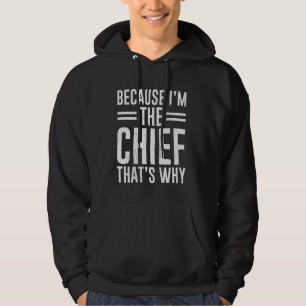 Moletom Porque eu sou o chefe. É por isso que o chefe é en