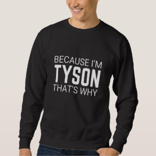 Moletom Porque eu sou Tyson É por isso que o Sarcasmo pess