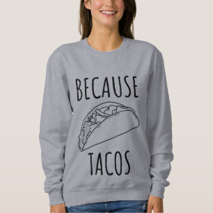 Moletom Porque Tacos
