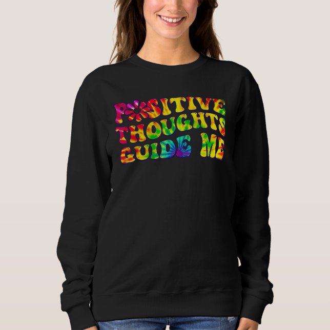 Moletom Positive Thoughts Guide Me Rainbow Tie Dye Groovy  (Frente)
