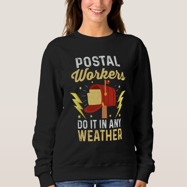 Moletom Postman Mail Carrier Postal Workers Do It In Any W (Frente)