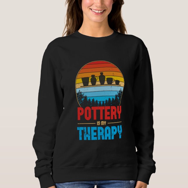 Moletom Pottery Is My Therapy Potter Ceramics Ceramicist C (Frente)