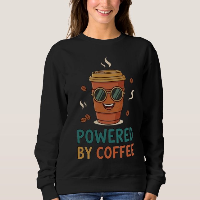 Moletom Powered by Coffee Funny Coffee Lover T-Shirt (Frente)