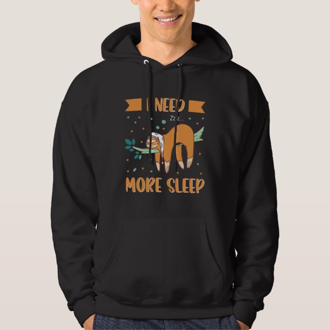 Moletom Precisa De Mais Sono Engraçado Sloth Seguindo (Frente)