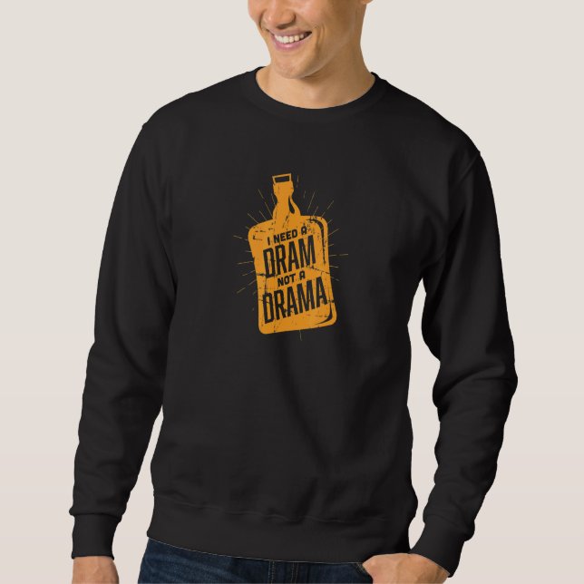 Moletom Preciso De Um Dram, Não Um Whiskey Drama (Frente)