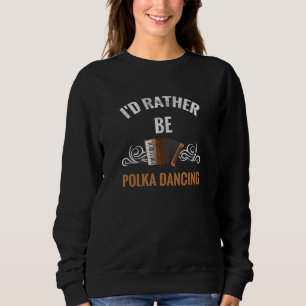 Moletom Preferencialmente Ser Polka Dançando Polka Dance