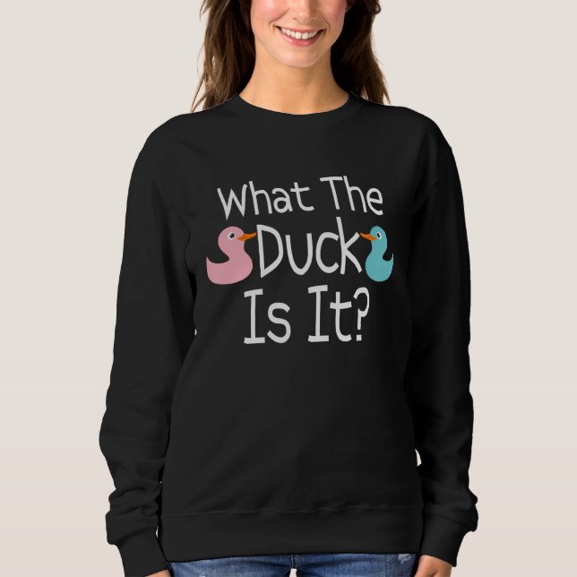 Moletom Pregnancy Gender Reveal What The Duck Is It Humor (Frente)